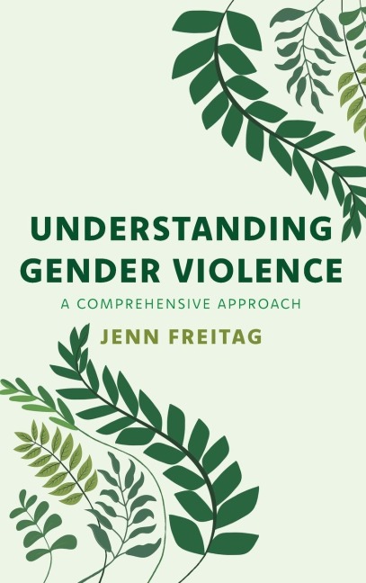 Understanding Gender Violence: A Comprehensive Approach