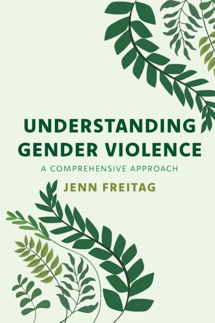 Understanding Gender Violence: A Comprehensive Approach