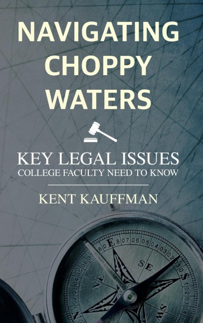 Navigating Choppy Waters: Key Legal Issues College Faculty Need to Know