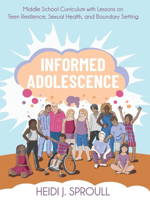 Informed Adolescence: Middle School Curriculum with Lessons on Teen Resilience, Sexual Health, and Boundary Setting