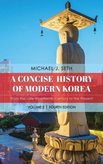 Concise History of Modern Korea: From the Late Nineteenth Century to the Present