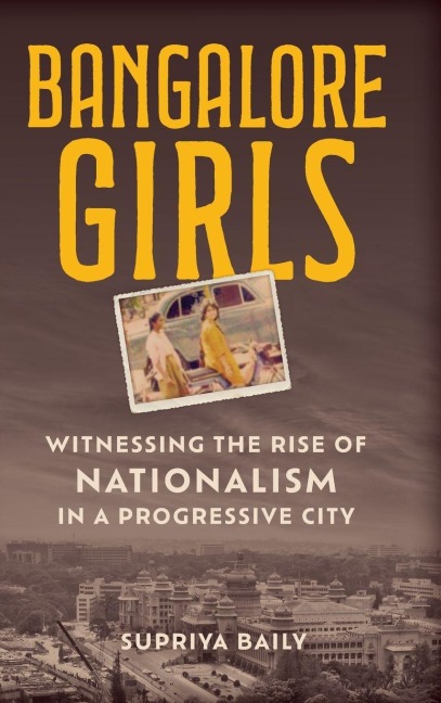 Bangalore Girls: Witnessing the Rise of Nationalism in a Progressive City