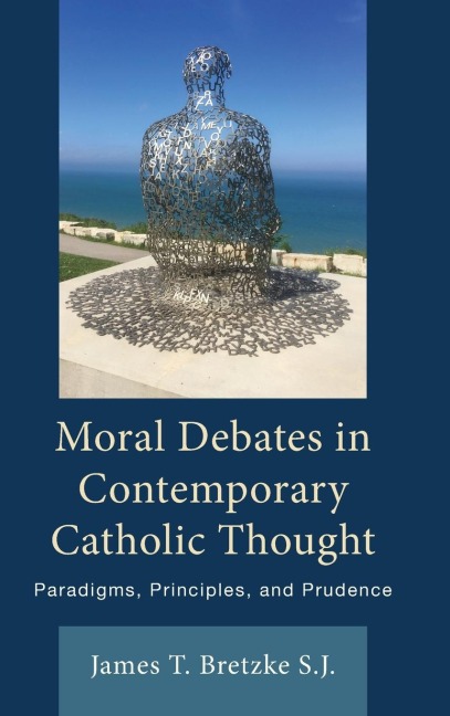 Moral Debates in Contemporary Catholic Thought: Paradigms, Principles, and Prudence