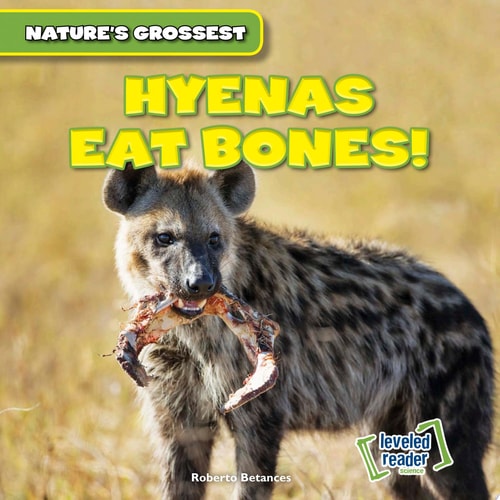 Hyenas Eat Bones!