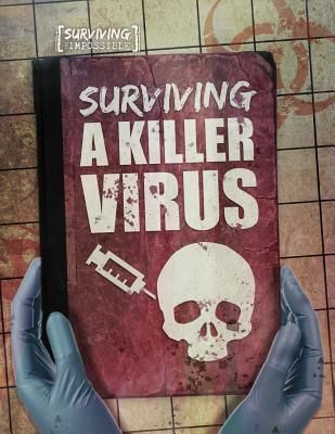 Surviving a Killer Virus