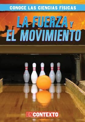 La Fuerza Y El Movimiento (Forces and Motion)
