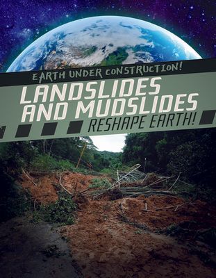 Landslides and Mudslides Reshape Earth!