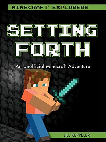 Setting Forth An Unofficial Minecraft® Adventure