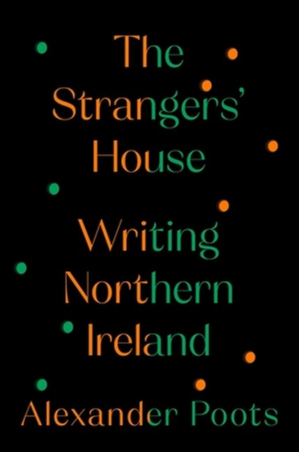 The Strangers House: Writing Northern Ireland