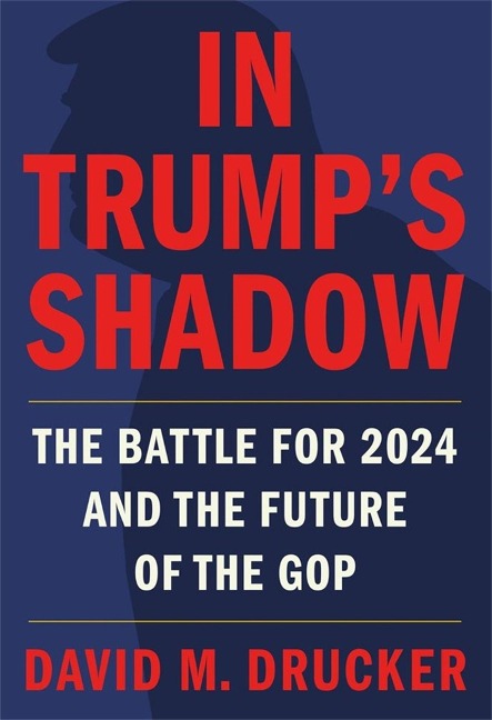 In Trumps Shadow: The Battle for 2024 and the Future of the GOP