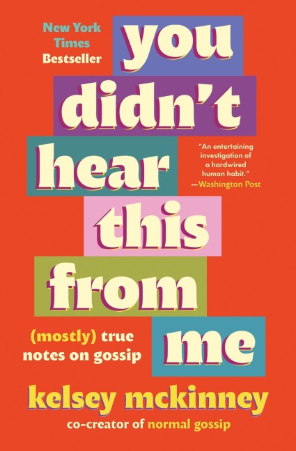 You Didn't Hear This From Me: (Mostly) True Notes on Gossip