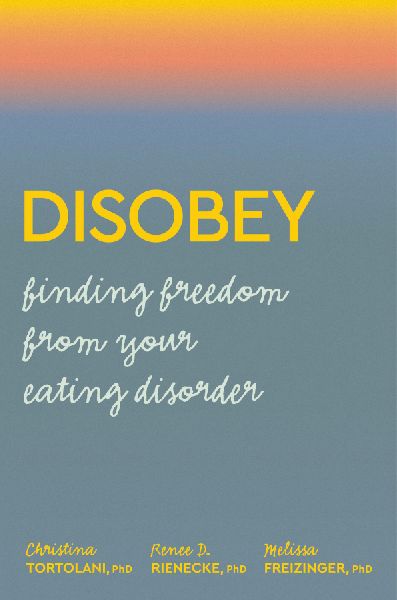 Disobey: Finding Freedom from Your Eating Disorder