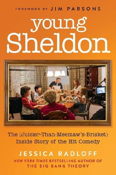 Young Sheldon: The (Juicier-Than-Meemaws-Brisket) Inside Story of the Hit Comedy