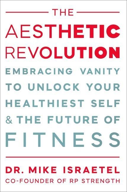 The Aesthetic Revolution: Embracing Vanity and the Future of Fitness to Unlock Your Healthiest Self