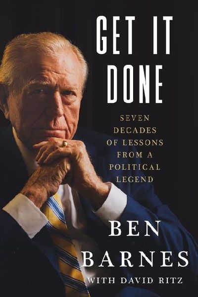 Get It Done: Seven Decades of Lessons from a Political Legend