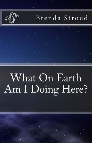 What On Earth Am I Doing Here?