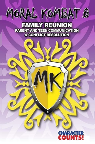 MORAL KOMBAT 8 Family Reunion Parent and Teen Communication & Conflict Resoluti