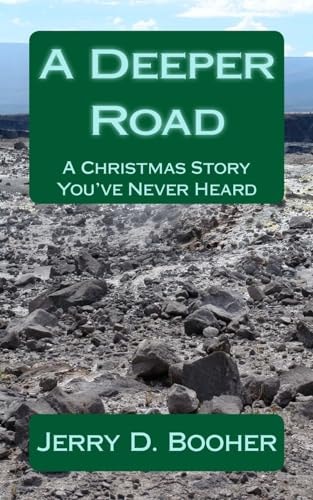 A Deeper Road A Christmas Story You've Never Heard