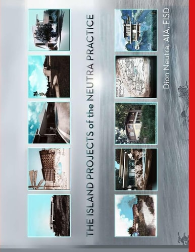 The Islands Projects of the Neutra Practice