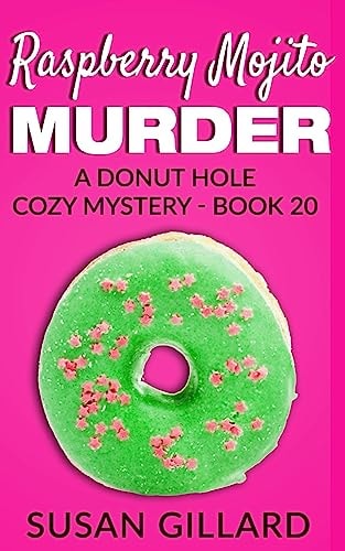 Raspberry Mojito Murder A Donut Hole Cozy Mystery - Book 20