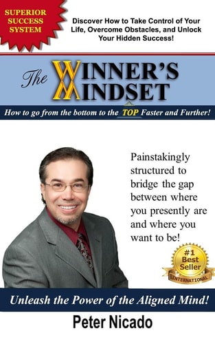 The Winner's Mindset How to Go from the Bottom to the TOP Faster and Further!