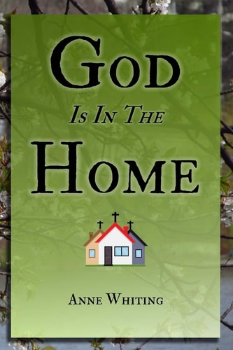 God Is in the Home How One Family Found Victory and Intimacy with Jesus by Churching in Their Home