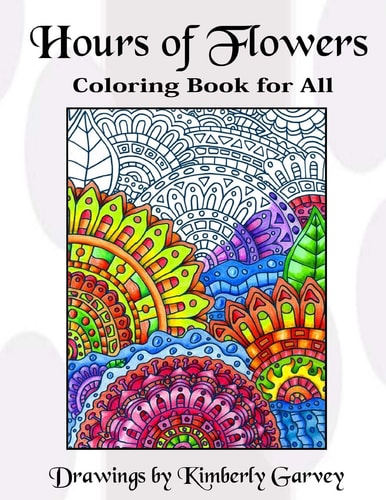 Hours of Flowers Flowery Coloring Book For All