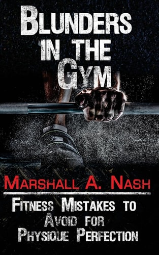 Blunders In The Gym Fitness Mistakes to Avoid for Physique Perfection