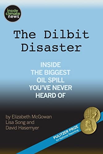 The Dilbit Disaster Inside The Biggest Oil Spill You've Never Heard Of