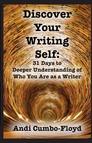 Discover Your Writing Self 31 Days to Deeper Understanding of Who You Are As a Writer
