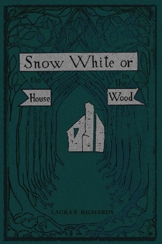 Snow White Or, the House in the Wood