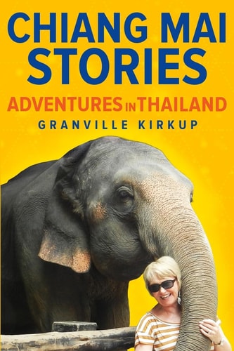 Chiang Mai Stories Adventures in Thailand