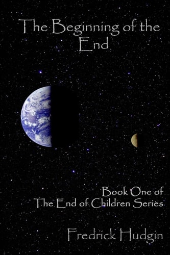 The Beginning of the End Book One of The End of Children