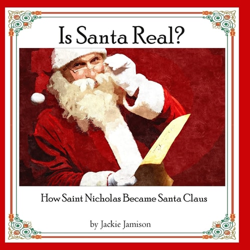 Is Santa Real? How Saint Nicholas Became Santa Claus