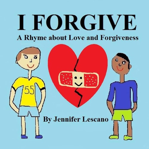 I Forgive A Rhyme about Love and Forgiveness