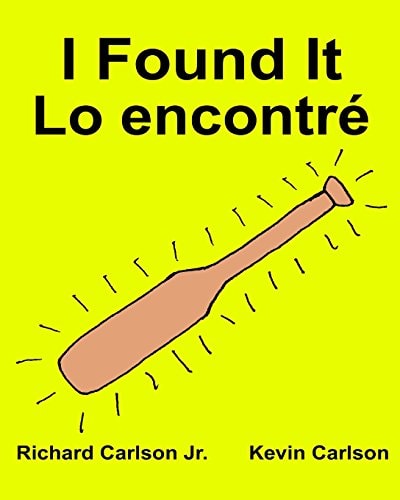 I Found It Lo Encontré Children's Picture Book English-Spanish (Castilian) (Bilingual Edition) (www.rich.center)