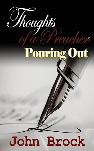 Thoughts of a Preacher Pouring Out