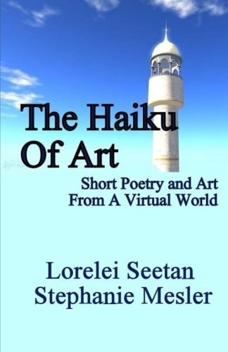 The Haiku of Art Short Poetry And Art From A Virtual World