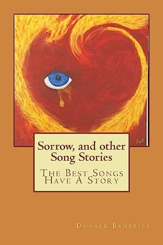 Sorrow, and Other Song Stories The Best Songs Have a Story