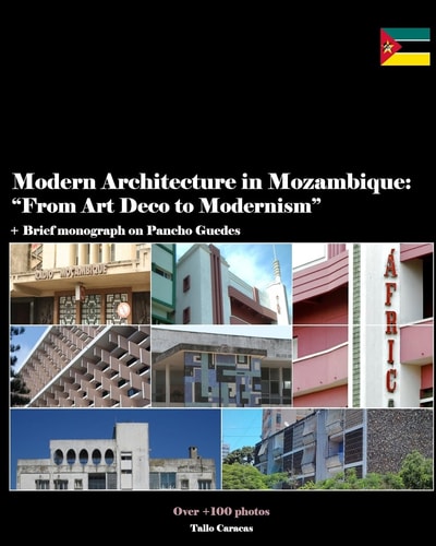 Modern Architecture in Mozambique, Africa From Art Deco to Late Modernism