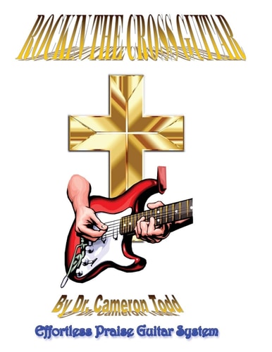 Rockin The Cross Guitar Effortless Praise Guitar System