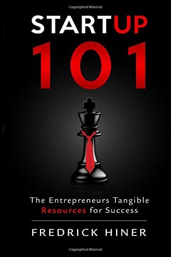 StartUp 101 The Entrepreneurs Tangible Resource for Success