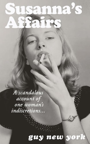 Susanna's Affairs A Scandalous Account of One Woman's Indiscretions