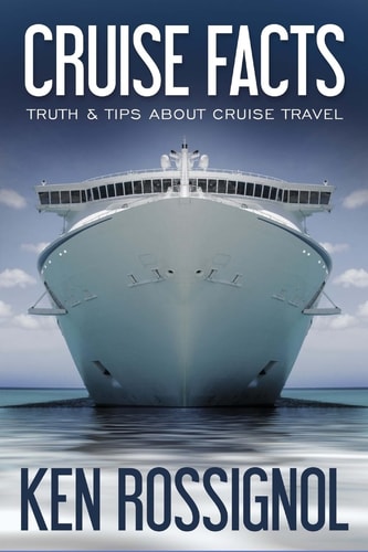 Cruise Facts - Truth and Tips about Cruise Travel (Traveling Cheapskate Series)