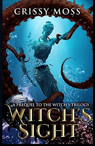 Witch's Sight Prequel to the Witch's Trilogy