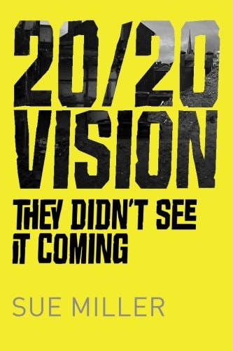 20/20 Vision They Didn't See it Coming