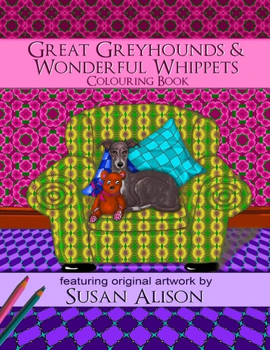 Great Greyhounds and Wonderful Whippets - a Dog Lover's Colouring Book