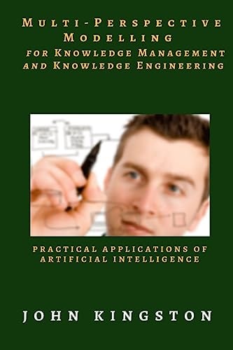 Multi-Perspective Modelling for Knowledge Management and Knowledge Engineering Practical Applications of Artificial Intelligence
