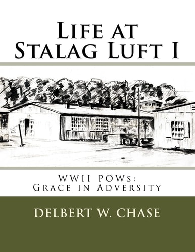 Life at Stalag Luft I WWII POWs-Grace in Adversity