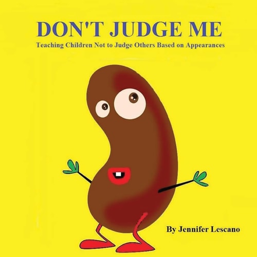 Don't Judge Me Teaching Children Not to Judge Others Based on Appearances